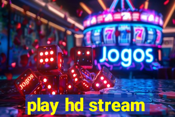 play hd stream